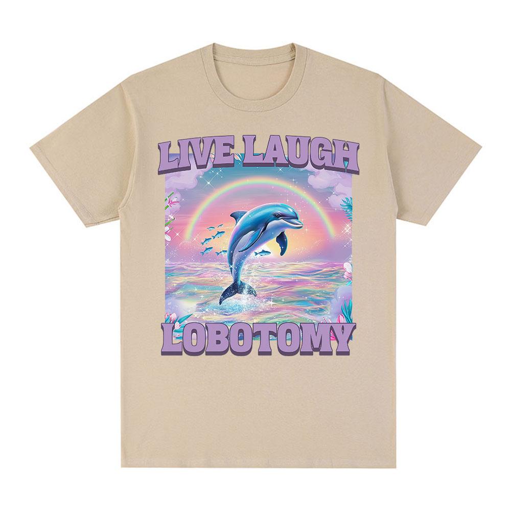 Live Laugh Lobotomy T Shirt Men Funny Dolphin Meme T-shirt Silly Weird Short Sleeve Cotton Unisex Tee Shirt Summer Streetwear