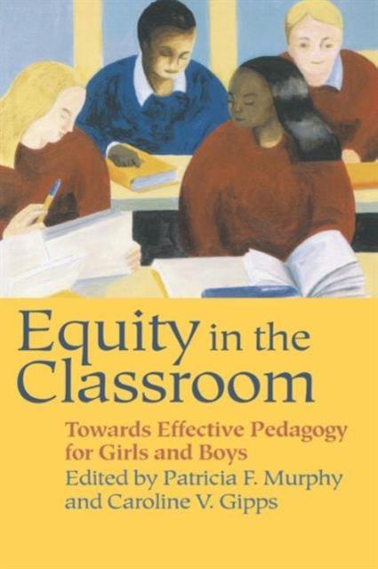 The Equity In the Classroom : Towards Effective Pedagogy for Girls and Boys Book