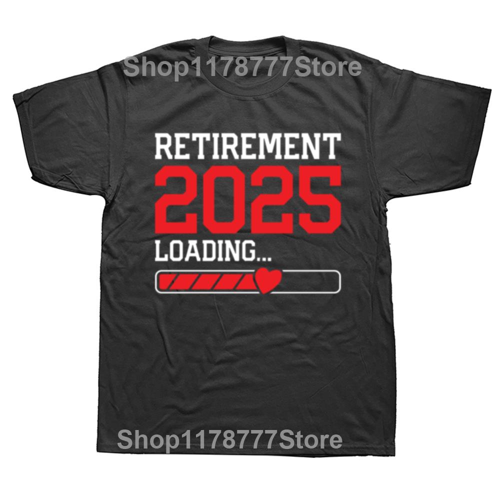 Retirement 2025 Loading Funny Retirement Gift Im Retired Shirt Finally Retired Office TShirt Short Sleeve Round Collar Male