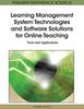 The Learning Management System Technologies and Software Solutions for Online Teaching : Tools and Applications Book
