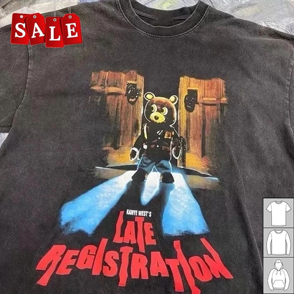 New Kanye West Ye Late Registration Gift For Fans Unisex S-5XL Shirt MD704 XL