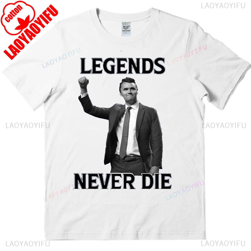 Legendele Nu Mor Niciodată Tricou Charlie Kirk Unisex Femei Bărbați Tricou Mânecă Scurtă Bumbac Unisex Streetwear Topuri Drepturile Omului