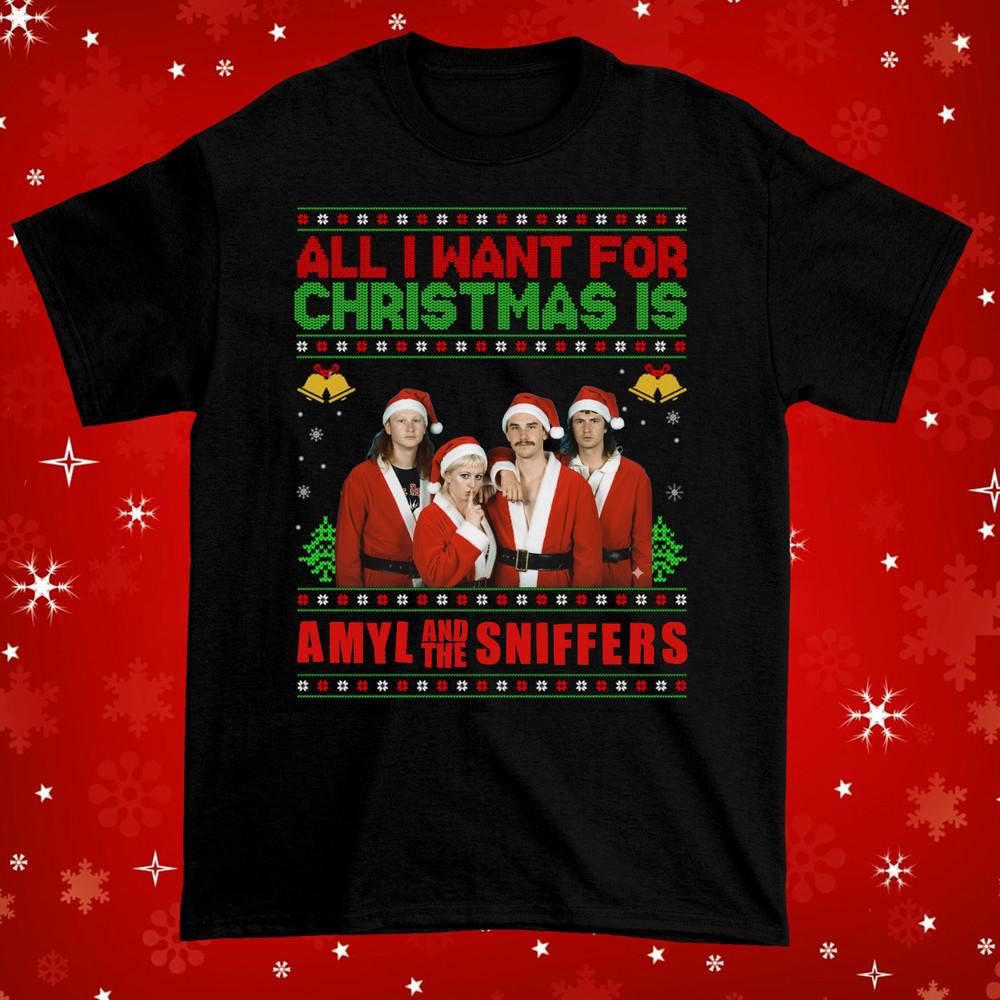 All I Want For Christmas Is Amyl and the Sniffers Ugly All Size T Shirt AR1513 Unisex T-Shirt L