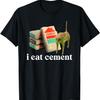 Ich esse Zement Verfluchte Katze Lustig Seltsam Spezifisch Feuchtes Meme T-Shirt