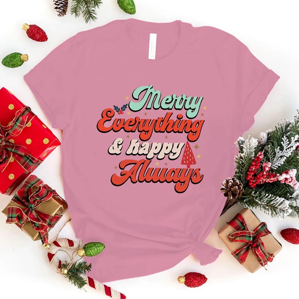 Christmas Merry Everything Happy Always Print Casual T-Shirt Women T Shirt Summer Casual Short Sleeve Harajuku Tops Unisex Tops