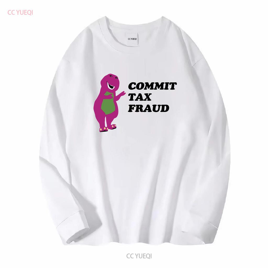Commit Tax Fraud T Shirt Funny Parody Meme Satire Offensive Sarcastic Inappropriate Stupid Hit Maxes Evade Taxes Vintage Unisex