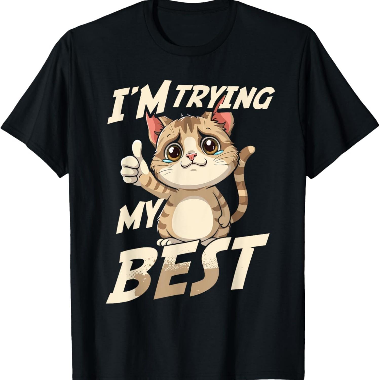 I m Trying My Best Funny Crying Cat Meme T-Shirt for Men Women Girls Kids S чёрный