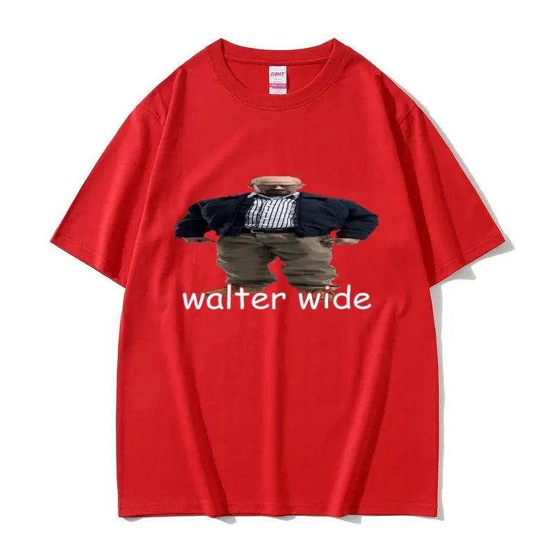 Funny Walter Wide Breaking Bad Walter Graphic T Shirt Summer Unisex Women Pure Cotton Tshirts Unisexs Casual Oversized Tops Tshirt