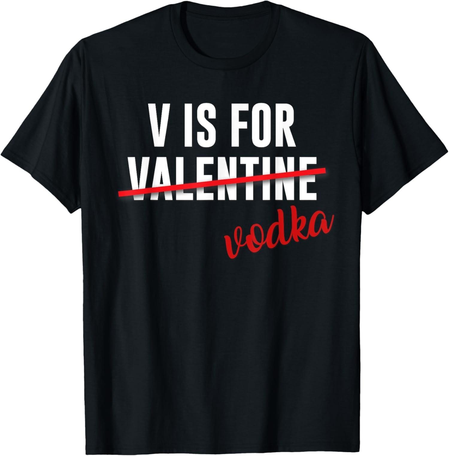 Funny V is for Vodka Alcohol For Valentine Day Gift Unisex T-Shirt Unisex T-Shirt XL