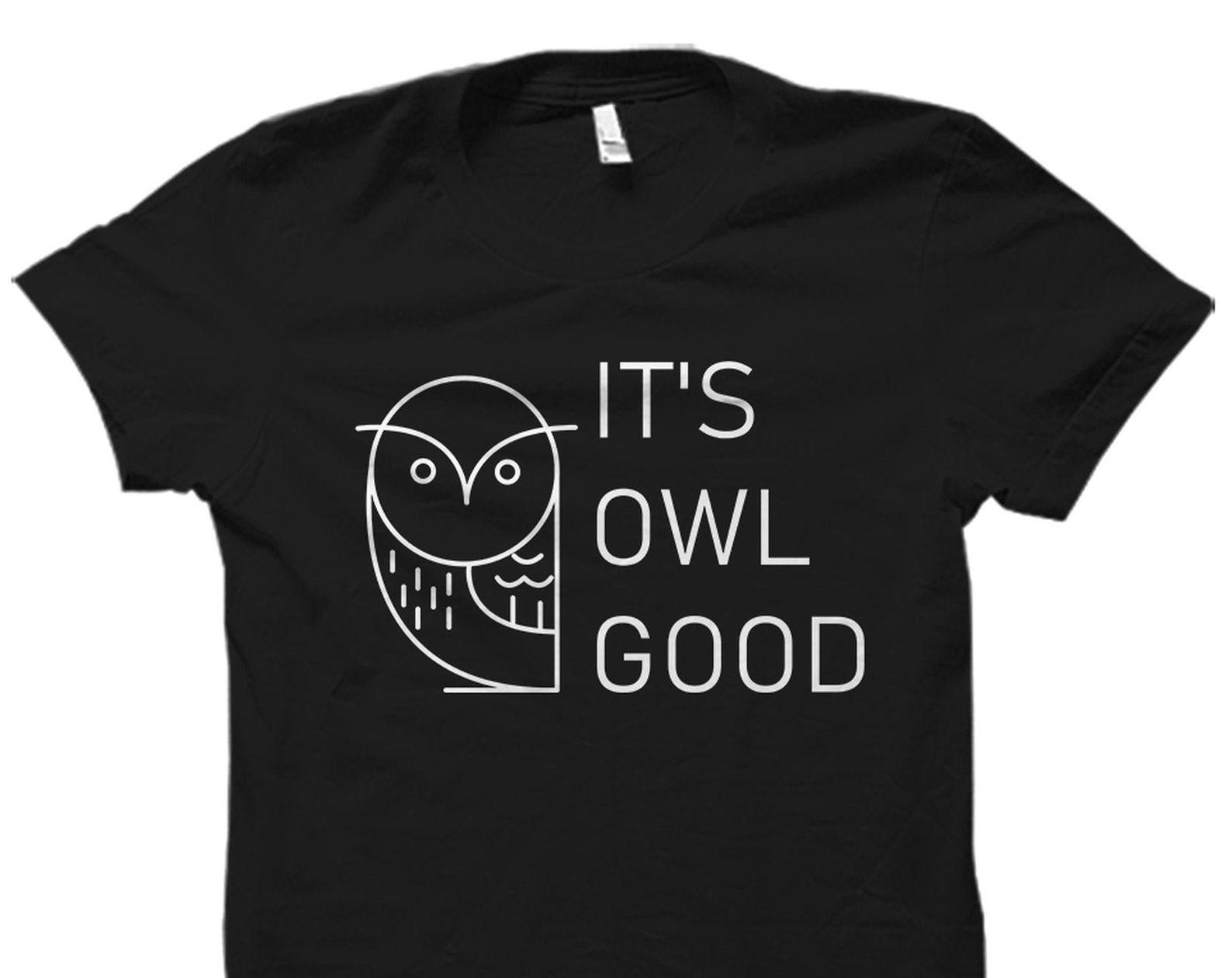 Owl Shirt Bird Shirt Gift For Owl Lover Owl Lover Gift Owl T-Shirt Owl Birthday Shirt Womens Shirt Cute Owl Shirt Owl Tshirt #OS3144 3XL