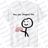 Hey You Dropped This Your Brain Sarcasm Men T Shirt Summer Women Men Short Sleeve Funny T-shirts Fashion Street Tshirt Tee Tops