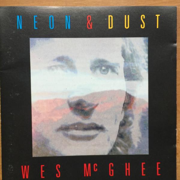 

CD WES MCGHEE - Neon & Dust MICD004 Minidoka Record 1990 UK Music Others Used