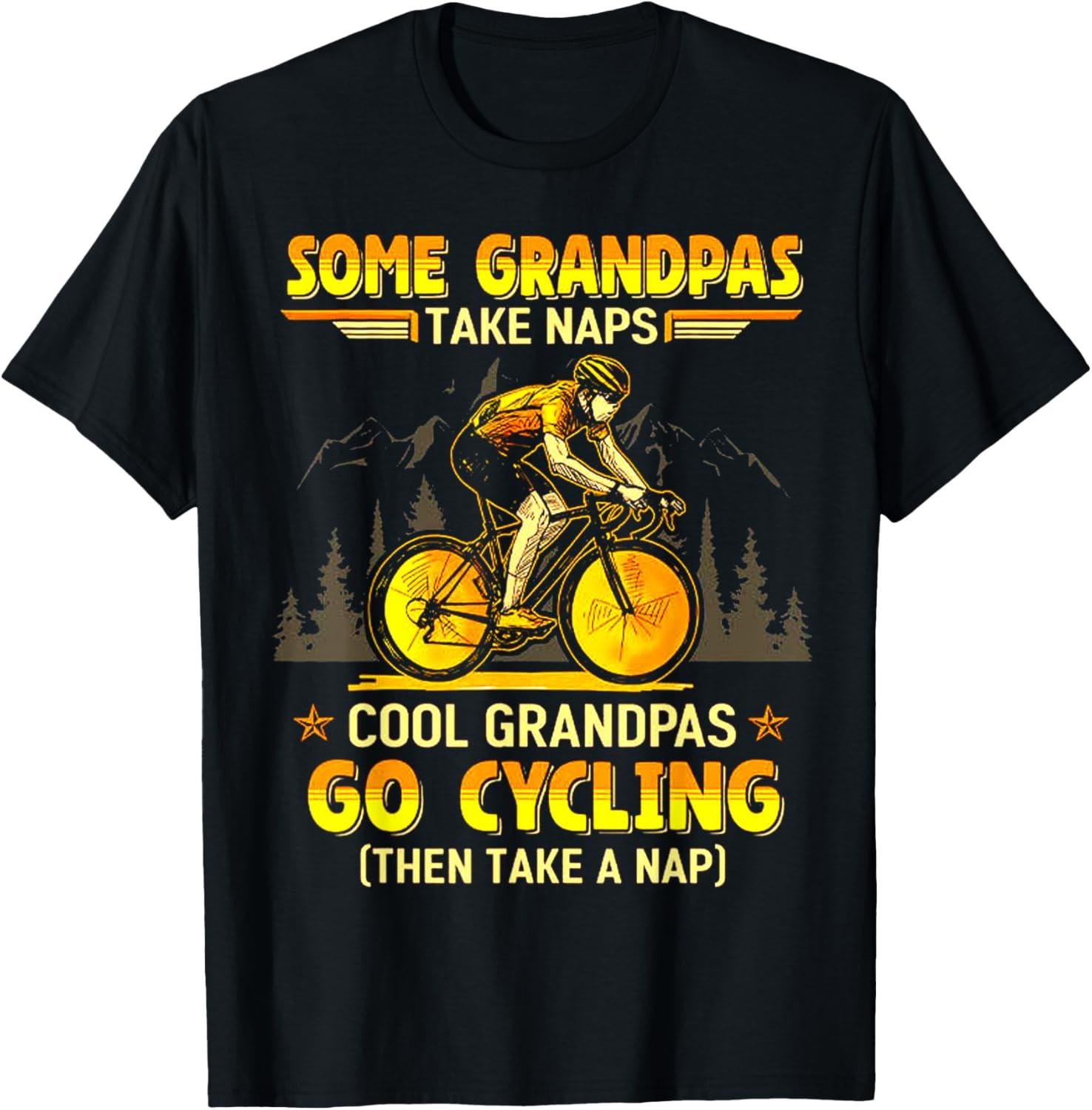 Some Grandpas Take Naps Cool Grandpas Go Cycling T-Shirt S