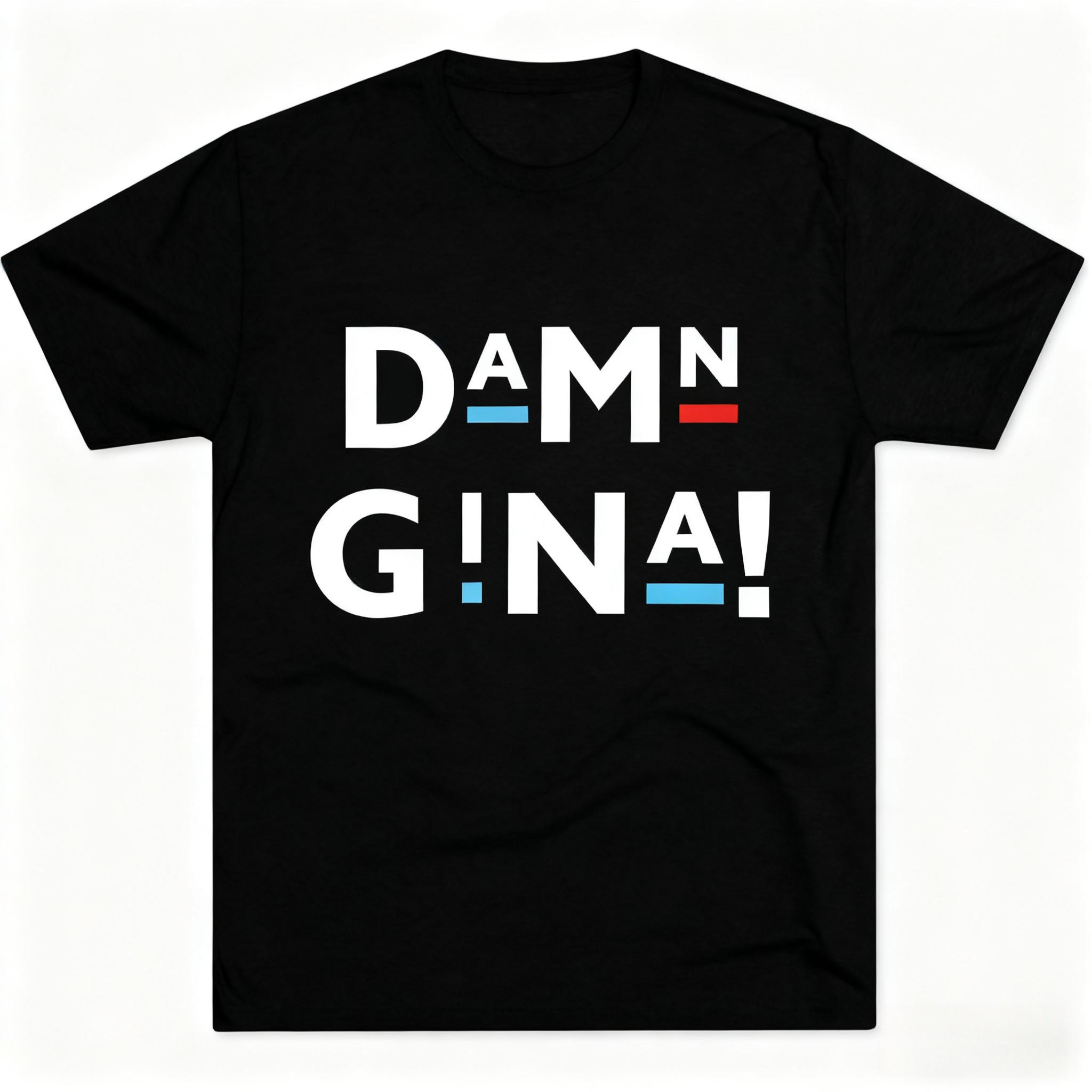 Damn Gina Unisex TriBlend Crew Fashion Tee Casual 100 Cotton TShirt Funny Gift Graphic Tee Trendy Apparel Birthday Present S