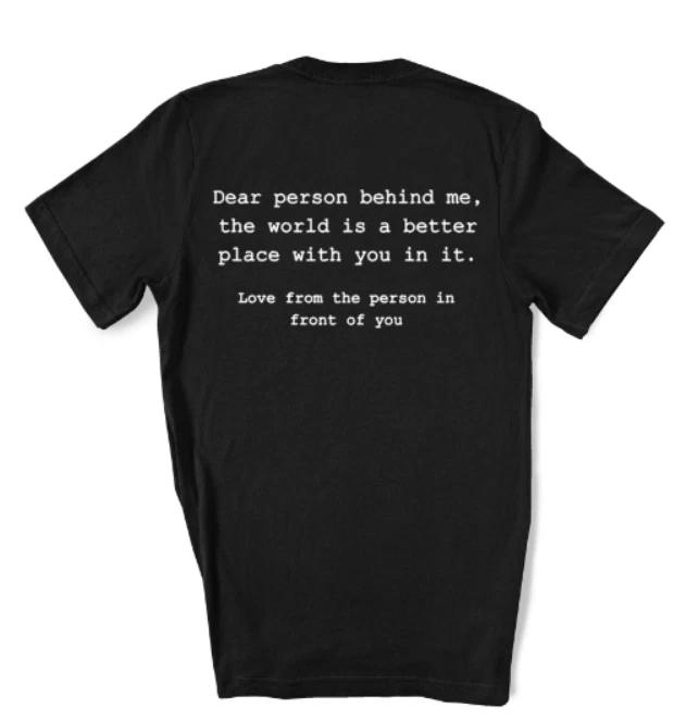 Dear Person Behind Me shirt - Be Kind Message shirt Mental Health Kids Adult Tee 4XL