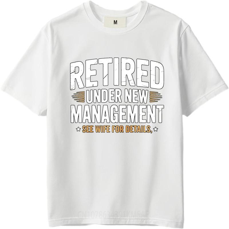 Plus Size Summer Men T Shirt Retired Under New Management See Wife For Details Short Sleeve Soft Crew Neck Tees Cotton Tshirt
