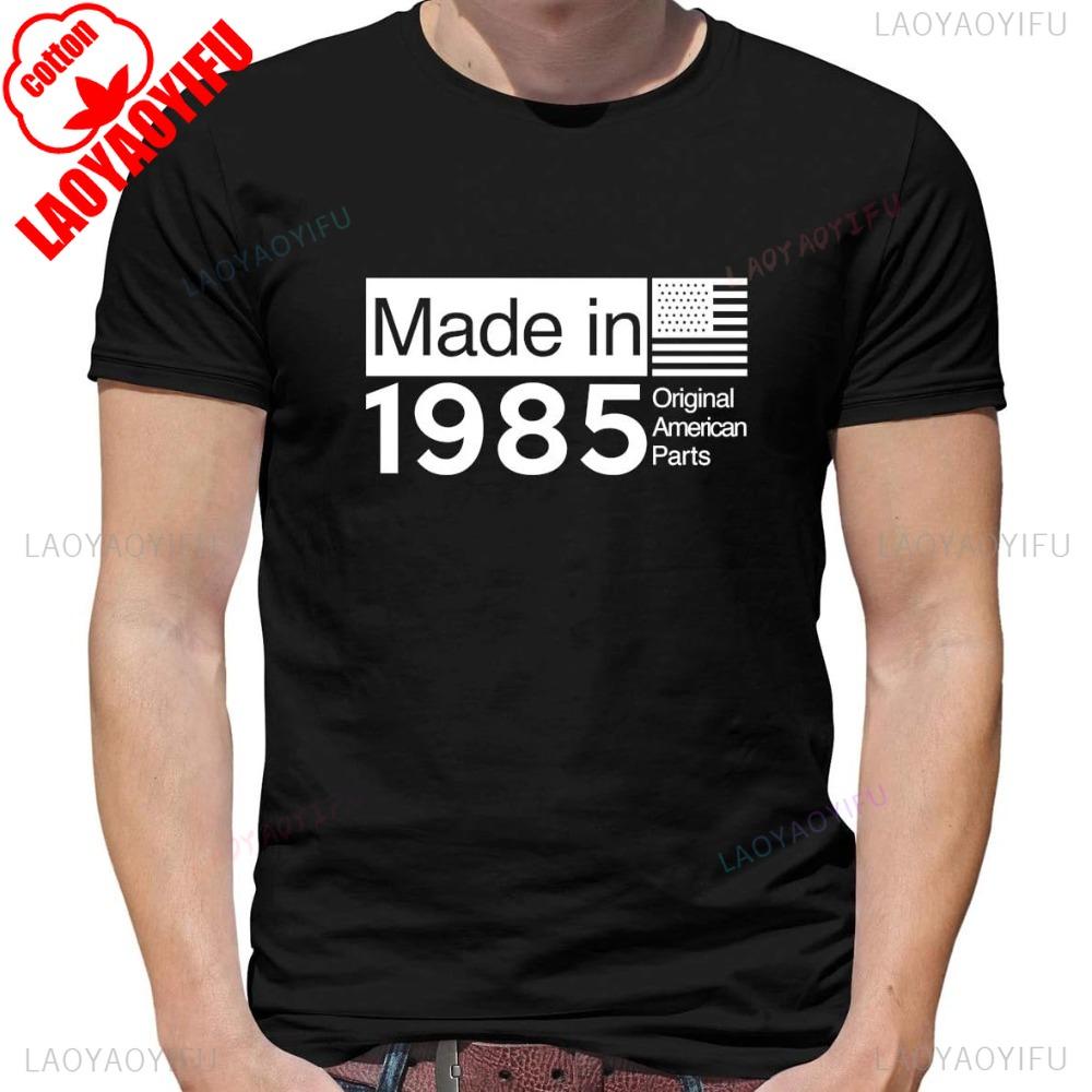 Made in 1985 USA Parts Mens Fashionable Casual Summer Cotton TShirt Daily Life Round Neck Male Short Sleeve Printed Tshirt