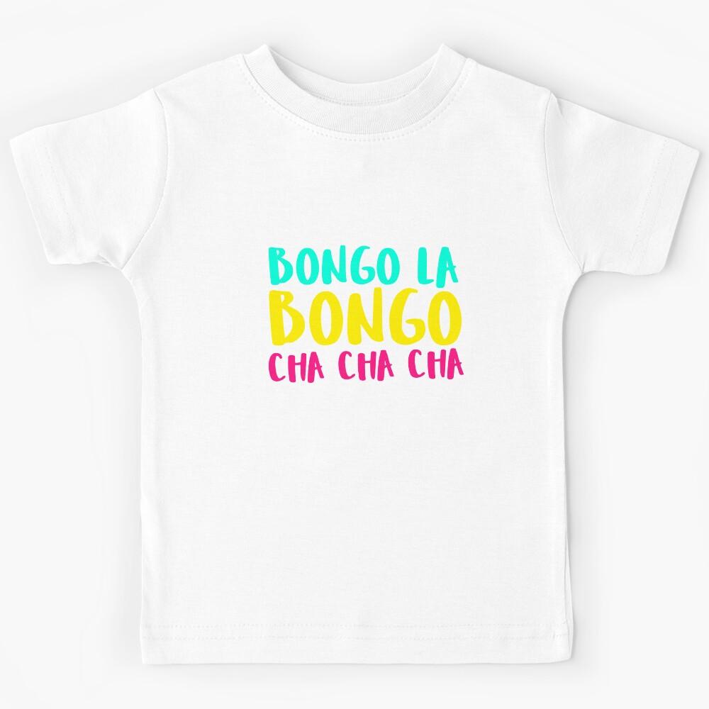 Bongo La Bongo Cha Cha Cha Kids T-Shirt 170