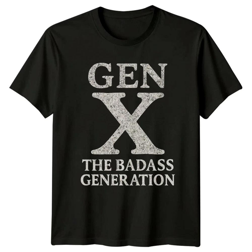 Gen X The Badass Unisexs TShirt Gen X Gift For Him S