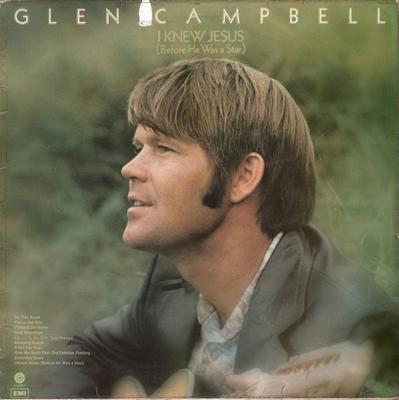 LP Record GLEN CAMPBELL - I Knew Jesus (Before He Was A Star) ESW11185 Capitol Records 1973 UK Folk Used