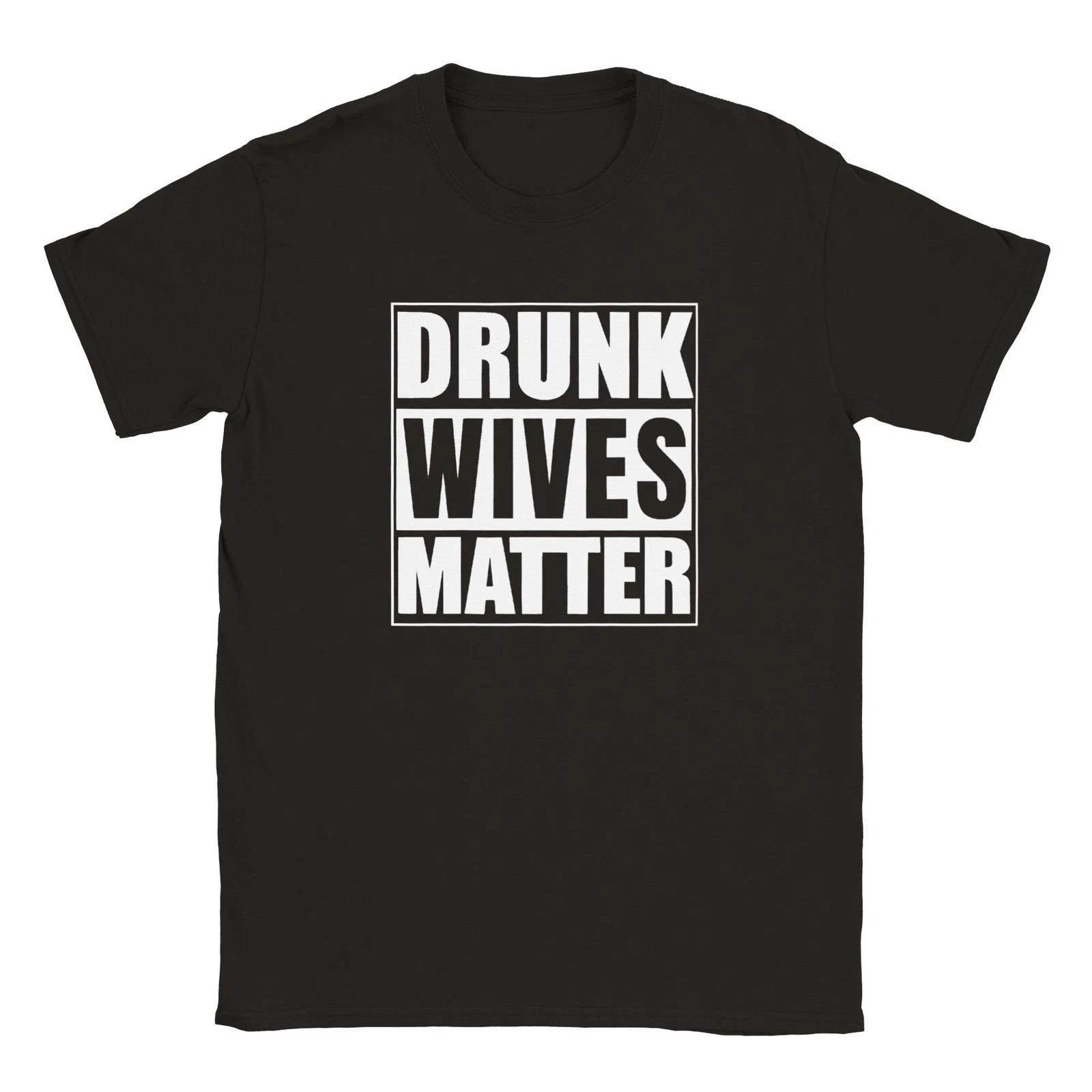 Drunk Wives Matter T-shirt M