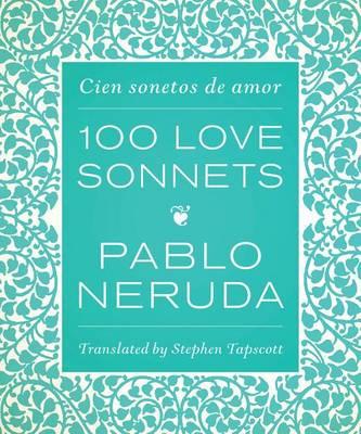 One Hundred Love Sonnets by Pablo Neruda Hardback Book 9780292757608