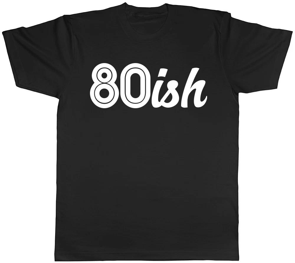 80ish Funny 80th Birthday Celebration Mens Ladies Womens T-Shirt L