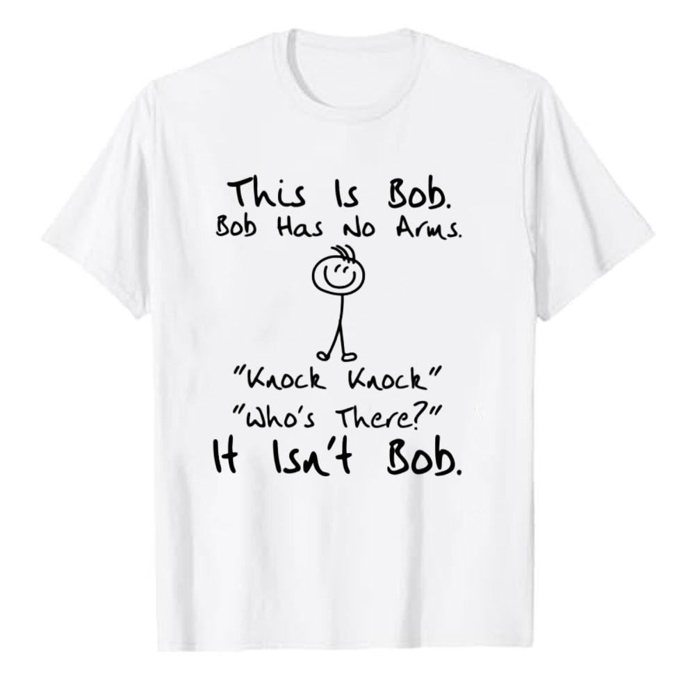 Funny Stick Figure Bob No Arms Knock Knock Joke Text Graphic Cotton T Shirt Unisex Humor Meme Loose Streetwear Daily Casual Top Tee