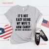 Its Not Easy Being My Wifes Arm Candy Here I Am Nailing T Shirt Fathers Day GifT Husband Papa Daddy Fiend Joke Sweater