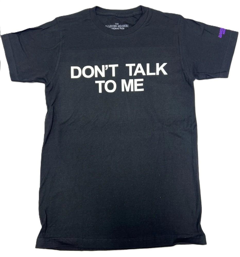 THE MASKED SINGER NATIONAL TOUR DON`T TALK TO ME TEE TSHIRT OFFICIAL MERCHAND Unisex T-Shirt L
