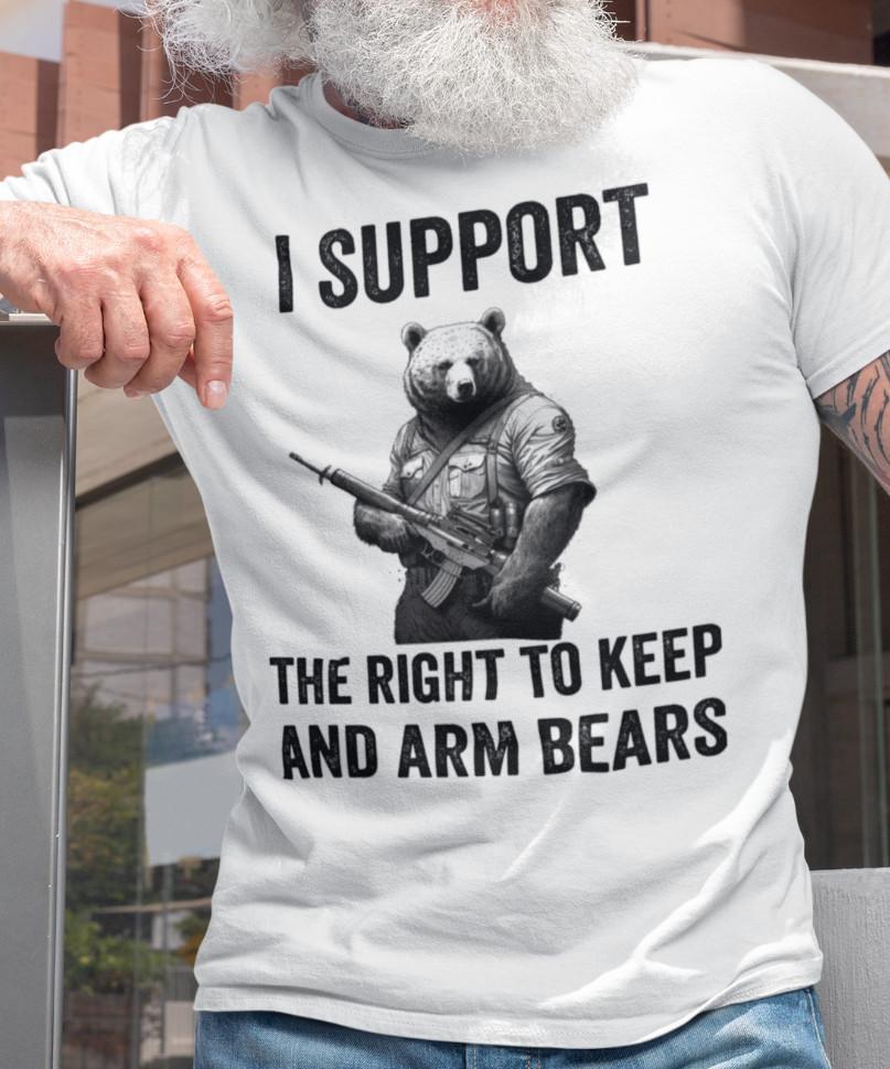Funny 2nd Amendment T-Shirt Right To Keep and Arm Bears Funny Tee Shirt