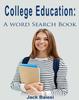 The College Education : A Word Search Book Book