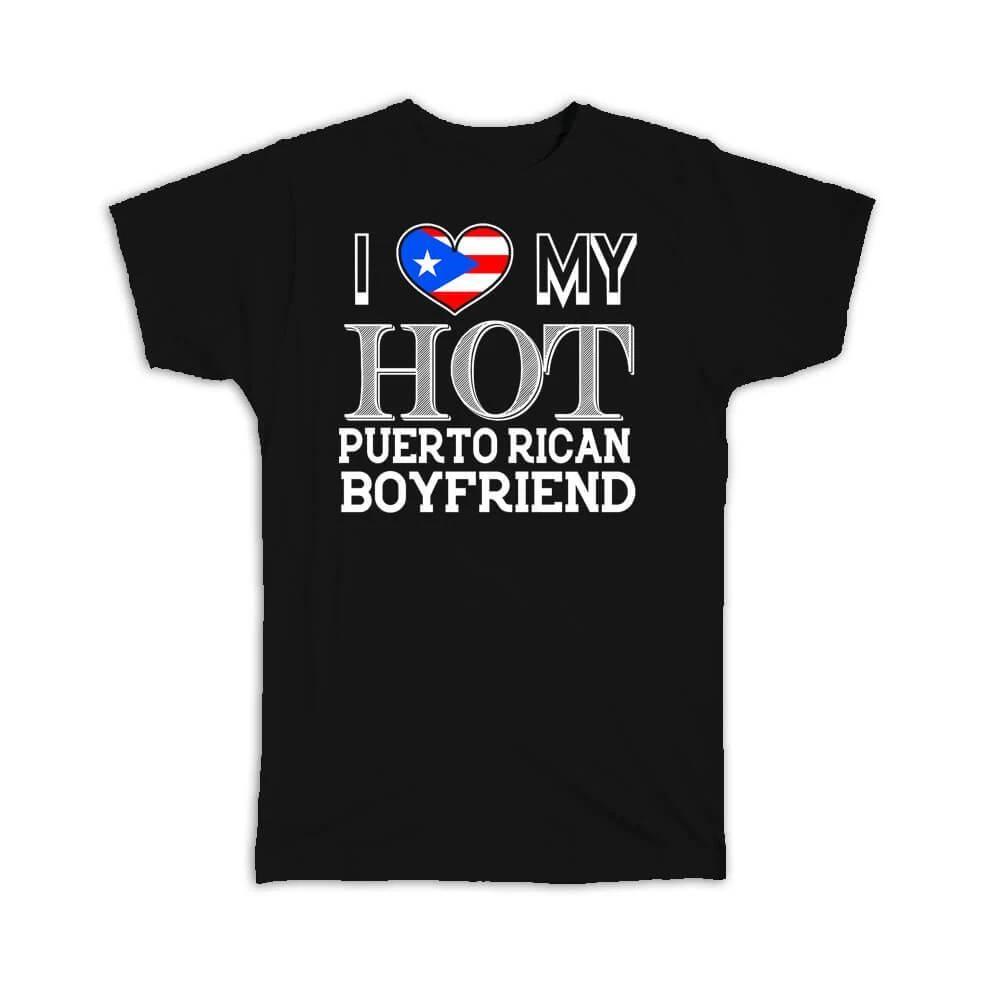 

Gift T-Shirt : I Love My Hot Puerto Rican Boyfriend Flag Country 4XL