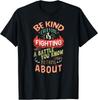 NEW LIMITED Anti-Bullying Be Kind Everyone Is Fighting A Battle T-Shirt Unisex T-Shirt