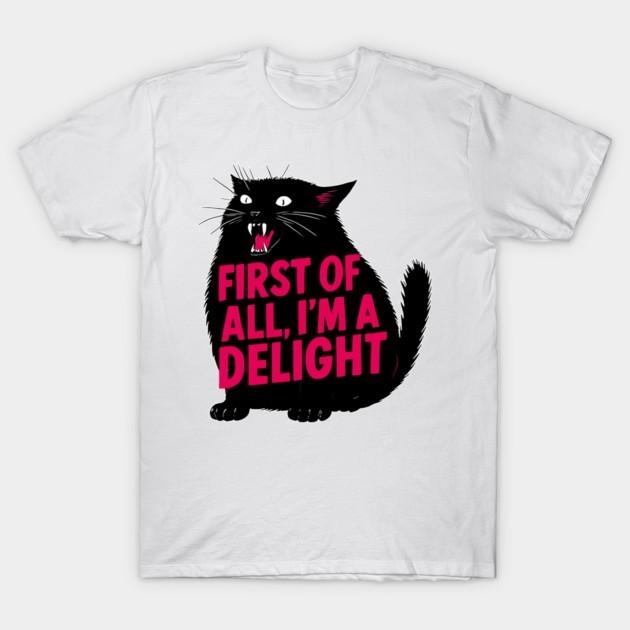 "First Of All I'm A Delight" Roaring Black Cat Funny Cotton Graphic Tshirt