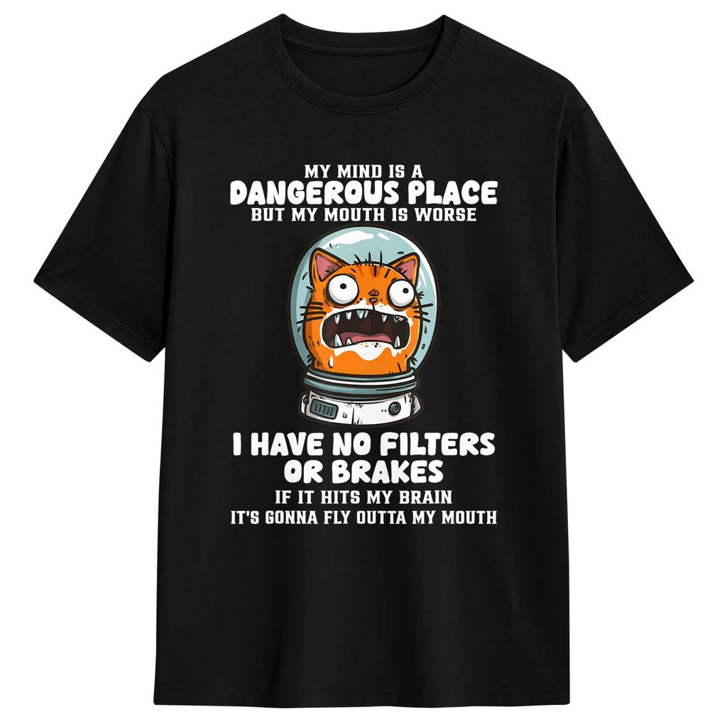 My Mind Is A Dangerous Place But My Mouth Is Worse Cat Funny Tshirt Unisexs Streetwear Tshirts Summer O Neck Hipster Tees Casual