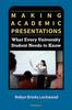 The Making Academic Presentations : What Every University Student Needs To Know Book