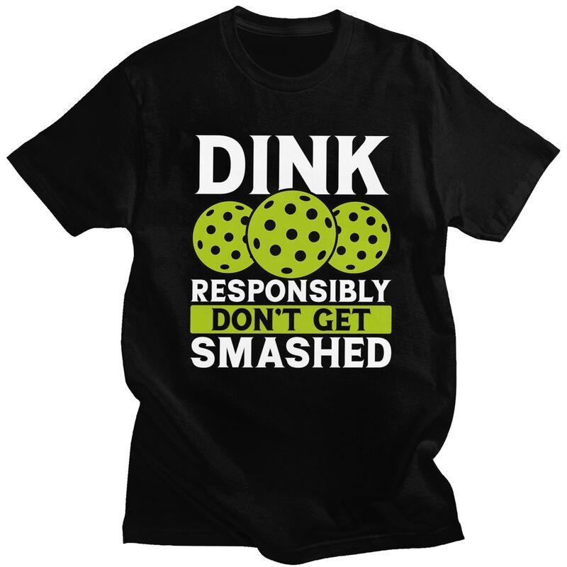 

Custom Dink Responsibly Don t Get Smashed Pickleball Gift T Shirt for Men Pure Cotton Tshirt Fashion Tees Short Sleeve T-shir... S