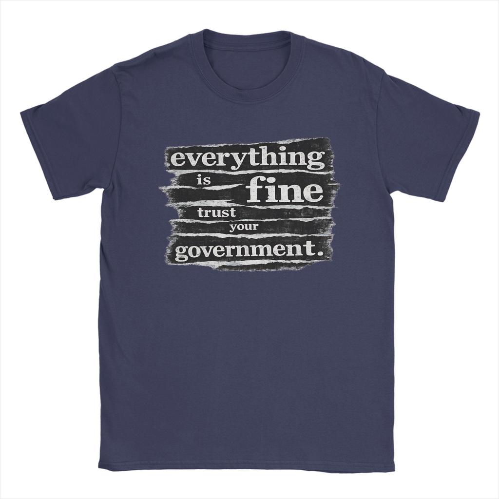 Unisex TShirts Everything Is Fine Trust Your GovernUnisext Casual Pure Cotton Tees Short Sleeve  T Shirts Round Collar Tops Gift