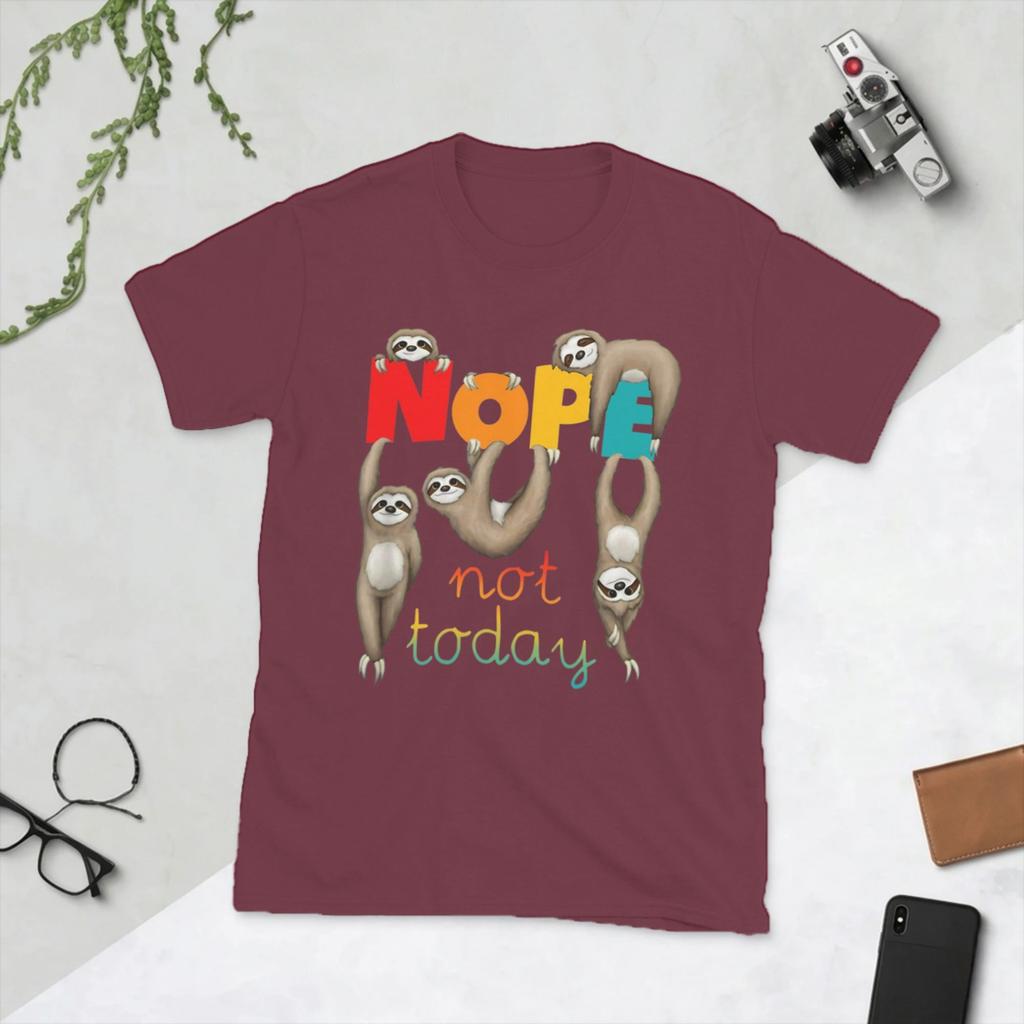 Unisex Nope Not Today T Shirts Funny Sloth Cotton Clothes Funny Short Sleeve Round Neck Tee Shirt New Arrival TShirts