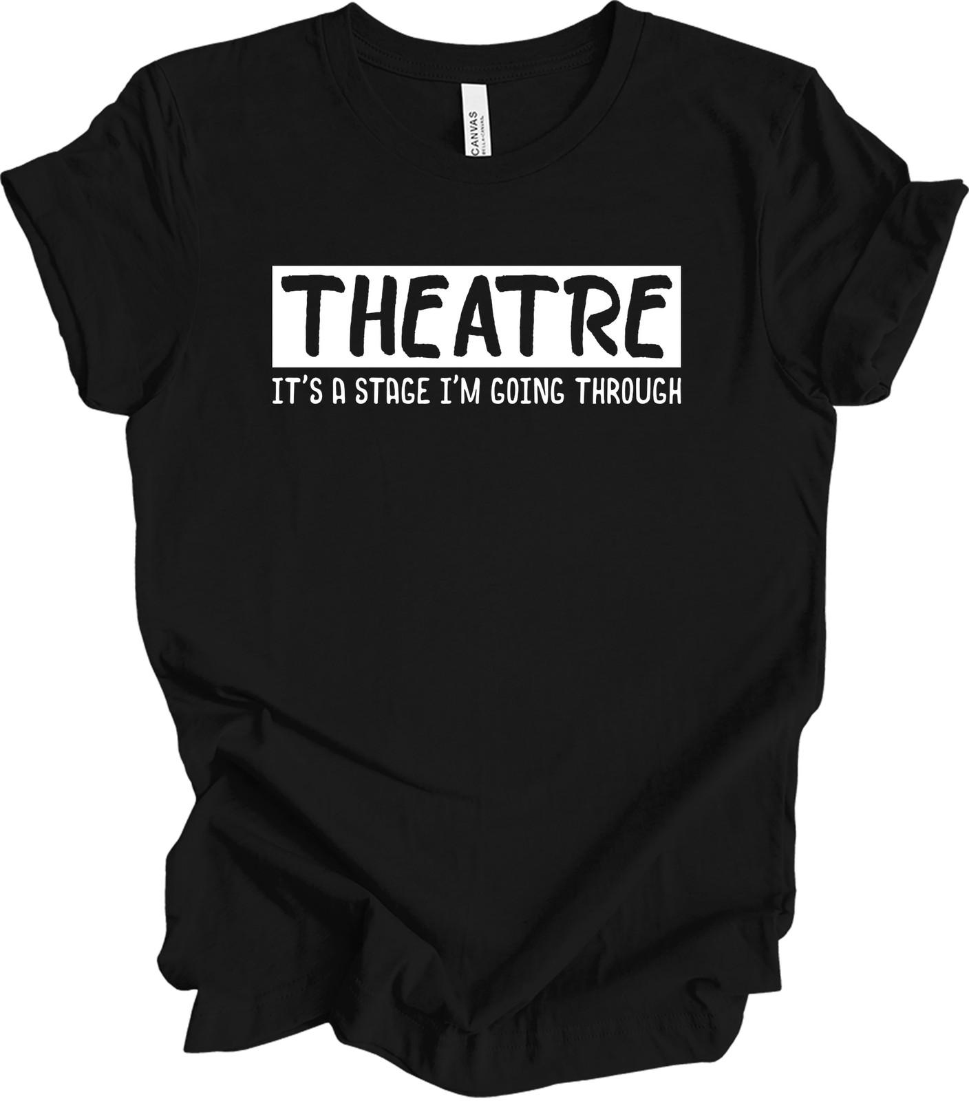 Theatre Dog Mom Shirt Funny Actor Actress Drama Stage Play Theatre Arts Gift L