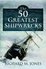 The 50 Greatest Shipwrecks Kitabı