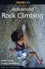 The How To Climb Advanced Rock Climbing How To Climb Series by John Long - Paperback Book