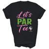 Lets Par Tee Lustiges Golf Golfer Golfen Party Shirt Geschenk Unisex T-Shirt