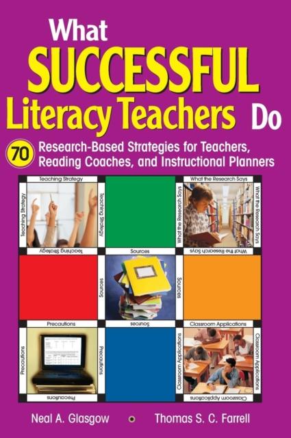 The What Successful Literacy Teachers Do : 70 Research-Based Strategies for Teachers, Reading Coaches, and Instructional Planners Book