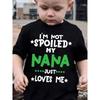 European Sizes Summer Boys' Trendy T-Shirt with The Phrase 'I'M Not Spoiled My Nana Just Loves Me' Print On It, a Cute Short-Sleeve Casual Top