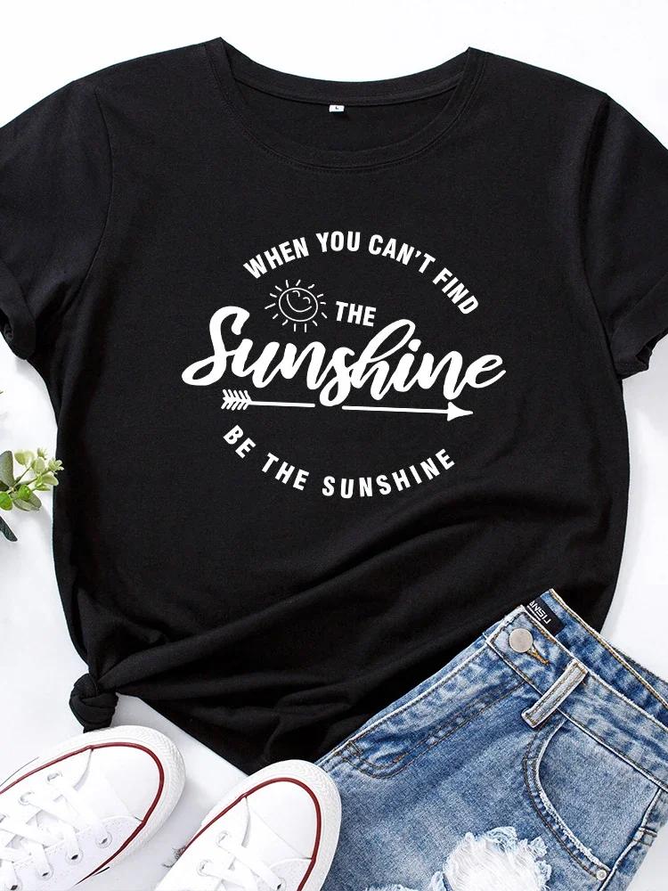 Be The Sunshine Print Women T Shirt Short Sleeve O Neck Loose Women Tshirt Ladies Tee Shirt Tops Clothes Camisetas Mujer