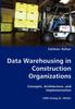 The Data Warehousing In Construction Organizations Book