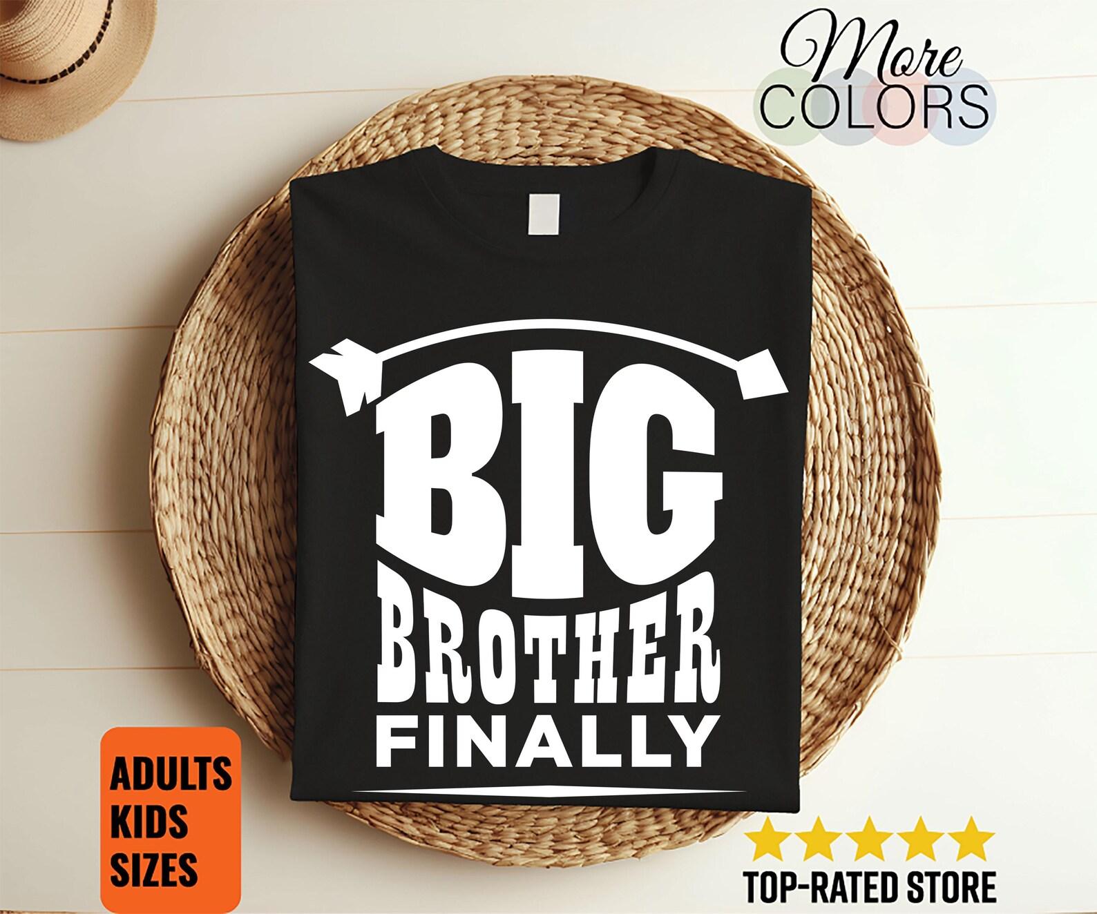 Big Brother Finally T-shirt, Gift For Boys Older Brothers, Promoted Brother Present, Boys Kids Unisex Children Teens Big Bro Novelty TShirt 100