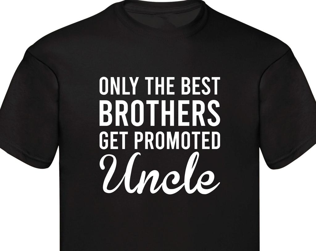 Uncle Shirt Only The Best Brothers Get Promoted To Uncle Funny T-Shirt, Gift For Best Uncle Ever Family Presents Christmas Xmas Gift Tee Top